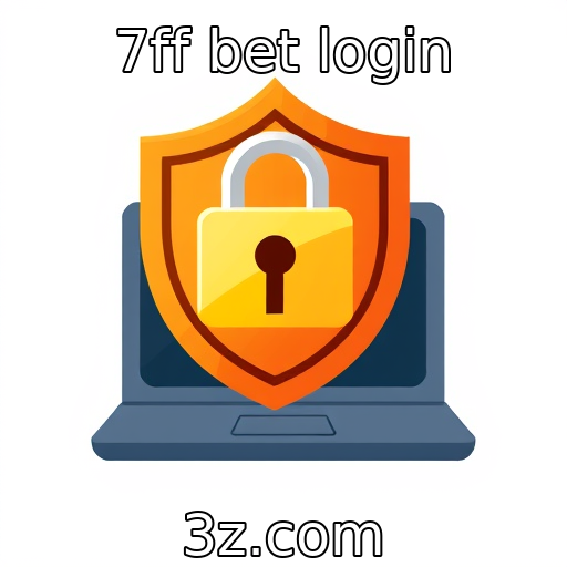 7ff bet login e sua importância na segurança digital dos usuários