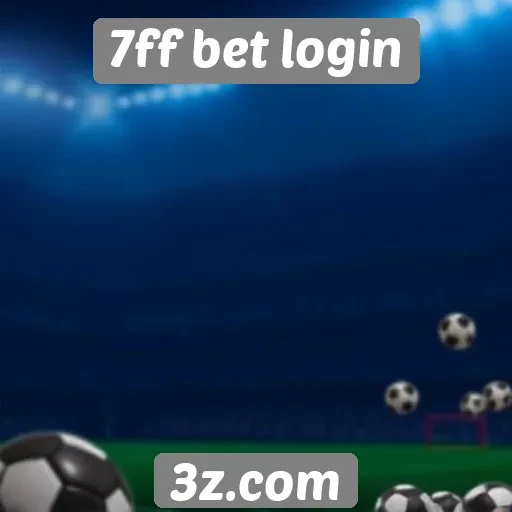 Dicas para otimizar sua experiência no 7ff bet login